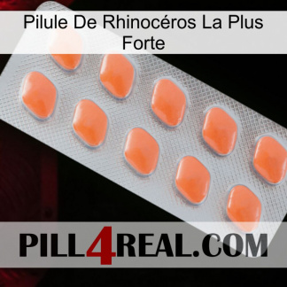 Pilule De Rhinocéros La Plus Forte 26